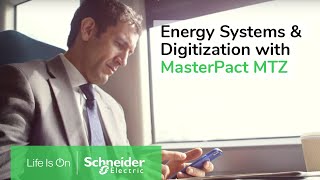 Energy Management Systems amp Digitization with MasterPact MTZ Circuit Breaker  Schneider Electric [upl. by Ylloh]