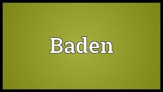 Baden Meaning [upl. by Ynnaf514]