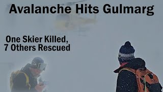 Avalanche Hits Gulmarg One Skier Killed 7 Others Rescued [upl. by Attikin]