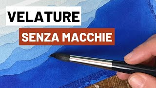 Velature di acquerello senza macchie Vediamo insieme come fare [upl. by Dacey]