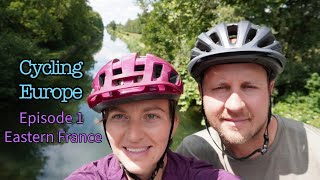 Cycling Europe Episode 1  Eastern France [upl. by Nnylarac52]