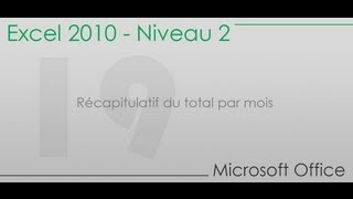 Formation Excel niveau 2  Partie 19  Récapitulatif du total par mois [upl. by Aina]