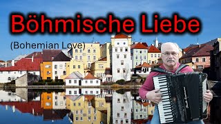 Böhmische Liebe Bohemian Love on the Accordion [upl. by Luttrell]