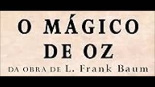 L Frank Baum O Mágico de Oz Audiobook [upl. by Brenton]