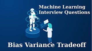 Bias Variance Tradeoff  Machine Learning Interview Questions  01 [upl. by Ayirp]