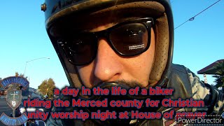 a day in the life of a biker riding Merced county 4 Christian unity worship night at House of prayer [upl. by Rube897]