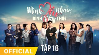 Mình Yêu Nhau Bình Yên Thôi Tập 16  FULL TẬP  Phim truyền hình VTV3 hay nhất 2024 [upl. by Filide]