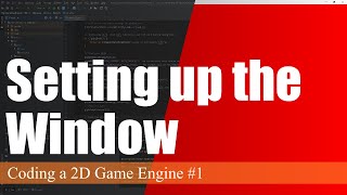 Setting up the Window with LWJGL  Coding a 2D Game Engine in Java 1 [upl. by Naihs353]