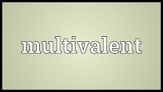 Multivalent Meaning [upl. by Llekram117]