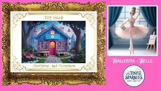 Toy Shop Storytime and Movement  BALLERINA ballerina doll toyshop [upl. by Jacoba]