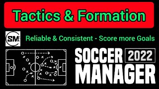 Soccer Manager 2022 Tactics amp Formation for goals  SM22 tactics to score goals and win [upl. by Rosamond]