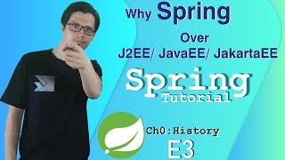 Why Spring over J2EE JavaEE JakartaEE  Spring History  Spring Tutorial Ch0E3 [upl. by Strage]