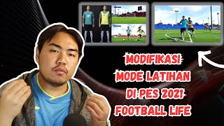 MARI MODIFIKASI MODE LATIHAN DI PES 2021FOOTBALL LIFE 2024 JADI LEBIH FRESH PAKE MOD INI 😍 [upl. by Ynattyrb]