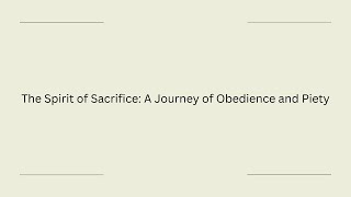 The Spirit of Sacrifice A Journey of Obedience and Piety [upl. by Suzi]