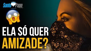 ELA quer apenas AMIZADE Faça ELA mudar de idéia RAPIDAMENTE com este PRESENTE  Santo Papo [upl. by Fabyola]