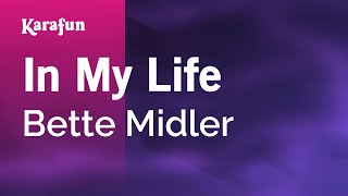 In My Life  Bette Midler  Karaoke Version  KaraFun [upl. by Imit]