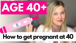 How To Get Pregnant at 40 Tips From a Fertility Doctor [upl. by Mrots192]