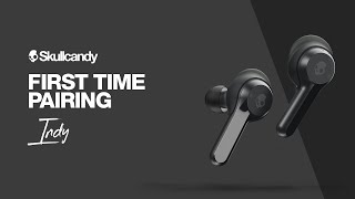 How To First Time Pairing  Indy True Wireless Earbuds  Skullcandy [upl. by Joletta50]