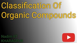 Classification Of Organic Compounds L06  Class 11 [upl. by Aniat]