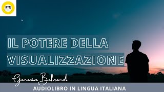 Audiolibro in Italiano IL POTERE DELLA VISUALIZZAZIONE  Genevive Behrand [upl. by Tessa]