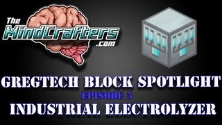 GregTech Block Spotlight Episode 5  Industrial Electrolyzer [upl. by Yeldnarb68]