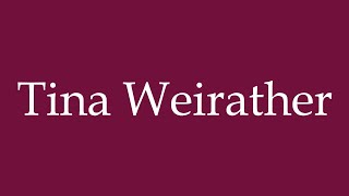 How to Pronounce Tina Weirather Correctly in German [upl. by Ocirled]