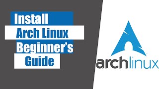 How to Install Arch Linux  Beginners Guide [upl. by Vincenta]