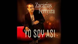 ZACARIAS FERREIRA 2019 YO SOY ASI [upl. by Ananna]