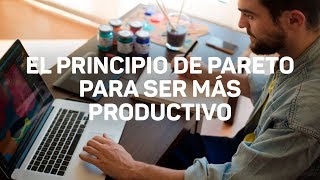 El Principio de Pareto para ser más productivo [upl. by Yekcin]