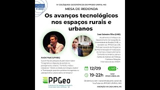 Os avanços tecnológicos nos espaços rurais e urbanos  IV Colóquios Geográficos do PPGEO UNIFAL [upl. by Dowell]