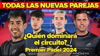 ❗️TODAS las NUEVAS Parejas Premier Padel 2024 [upl. by Enuj]