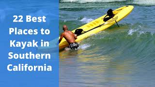 22 Best Places to Kayak in Southern California [upl. by Elwood]