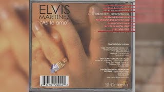 Elvis Martinez  El Dolor de Tu Presencia Audio Oficial álbum Musical Así te Amo  2003 [upl. by Oberg36]