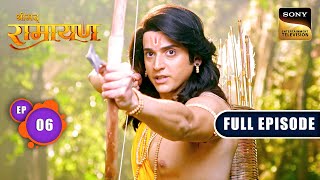 Shree Ram ने धर्म के आगे किया स्वयं को निछावर  Shrimad Ramayan  Ep 6  Full Episode [upl. by Migeon472]