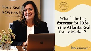 Whats the big forecast for 2024 in the Atlanta Real Estate Market [upl. by Areema833]