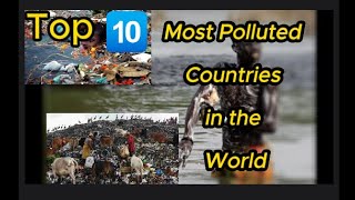 Top 10 Most polluted Countries in the World [upl. by Firmin]