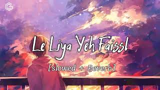 Le liya ye faisla slowed  rivarb couple goal Bollywood lodi [upl. by Rivkah]