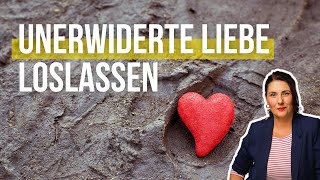 Unerwiderte Liebe loslassen Nie mehr unglücklich verliebt  Nina Deißler [upl. by Elvis965]