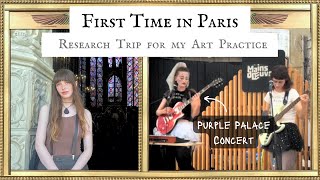 My First Trip to Paris  Purple Palace Concert Amelie Cafe amp so much Art [upl. by Barbara-Anne]