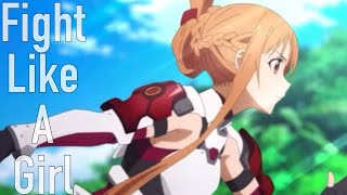 Fight Like A Girl  Asuna Yuuki AMV [upl. by Lynnell42]