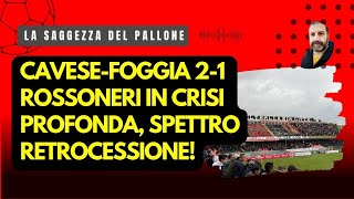 CaveseFoggia 21 Rossoneri in Crisi Profonda Spettro Retrocessione [upl. by Ynaffets35]