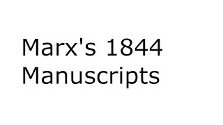 Marxs 1844 Manuscripts [upl. by Ailahtan586]