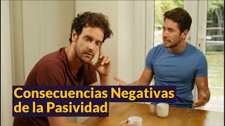 5 consecuencias de la pasividad y como superarla [upl. by Sinegra204]