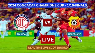 Toluca Vs Herediano LIVE Score UPDATE Today Soccer Football 2024 Concacaf Champions Cup Feb 15 2024 [upl. by Supat]