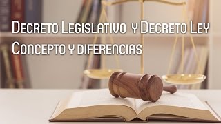 Decreto Legislativo y Decreto Ley Concepto y Diferencias [upl. by Bethina949]