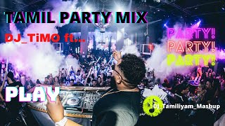 Tamil Night Club🌟  Kollywood Party Songs mixed  DJTiMO 💕 [upl. by Farmelo764]