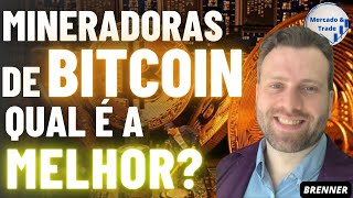 Como escolher a melhor mineradora de Bitcoin para investir [upl. by Coyle]