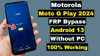 Motorola Moto G Play 2024 FRP Bypass Android 13 Without PC  Moto G Play 2024 Google Account Unlock [upl. by Maggy]