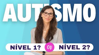 Autismo  O Que Você Precisa Saber Sobre Nível 1 e Nível 2 de Suporte no TEA [upl. by Llemert]