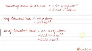 A compound is formed hexagonal closepacked structure What is the total number of voids in 05 mol [upl. by Haym]